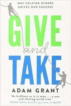 Give and Take/Adam Grant