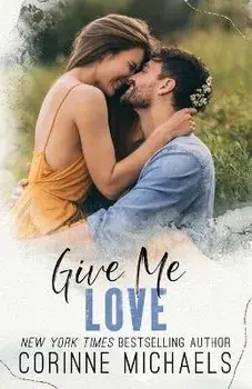 Give Me Love, Paperback/Corinne Michaels