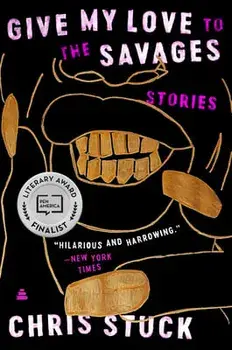 Give My Love to the Savages. Stories, Paperback/Chris Stuck