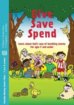 Give, Save, Spend: Learn about God's Way of Handling Money for Ages 7 and Under, Paperback/Howard Dayton
