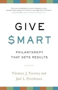 Give Smart: Philanthropy That Gets Results, Paperback/Thomas J. Tierney