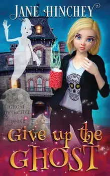 Give up the Ghost, Paperback/Jane Hinchey