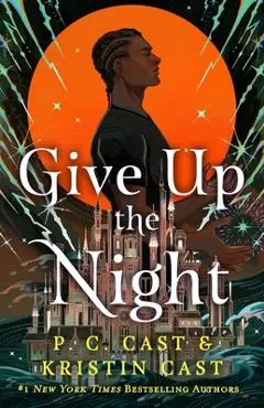 Give Up the Night - P. C. Cast