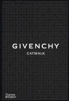 Givenchy Catwalk. The Complete Collections, Hardback/Anders Christian Madsen