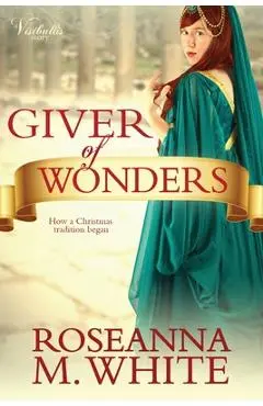 Giver of Wonders - Roseanna M. White