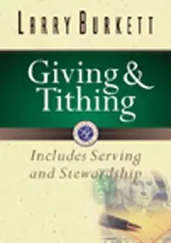 Giving and Tithing: Includes Serving and Stewardship, Paperback/Larry Burkett