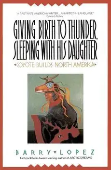Giving Birth to Thunder, Sleeping with His Daughter, Paperback/Barry H. Lopez