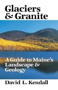 Glaciers & Granite - David L. Kendall