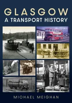 Glasgow: A Transport History, Paperback/Michael Meighan