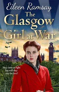 Glasgow Girl at War. The new heartwarming saga from the author of the G.I. Bride, Paperback/Eileen Ramsay