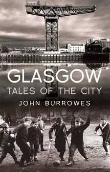 Glasgow. Tales of the City, Paperback/John (Author) Burrowes
