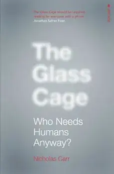 Glass Cage, Paperback/Nicholas Carr