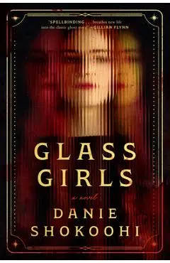 Glass Girls - Danie Shokoohi