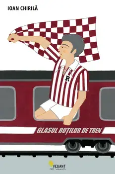 Glasul rotilor de tren/Ioan Chirila