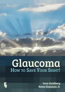 Glaucoma: How to Save Your Sight, Paperback/Ivan Goldberg