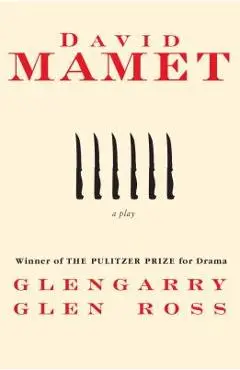 Glengarry Glen Ross - David Mamet