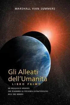 GLI ALLEATI DELL'UMANITÀ LIBRO PRIMO (AH1 in Italian), Paperback/Marshall Vian Summers
