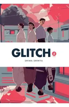 Glitch, Vol. 4 - Shima Shinya