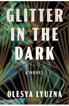 Glitter in the Dark - Olesya Lyuzna