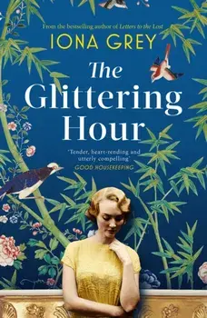 Glittering Hour. The most heartbreakingly emotional historical romance you'll read this year, Paperback/Iona Grey