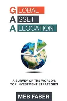 Global Asset Allocation: A Survey of the World's Top Asset Allocation Strategies, Paperback/MR Mebane T. Faber