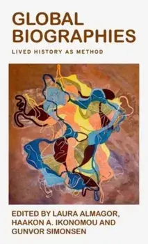 Global Biographies. Lived History as Method, Hardback/***