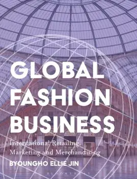 Global Fashion Business. International Retailing, Marketing, and Merchandising, Paperback/***