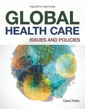 Global Health Care: Issues and Policies: Issues and Policies, Paperback/Carol Holtz