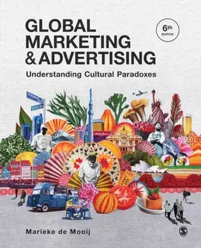 Global Marketing and Advertising. Understanding Cultural Paradoxes, 6 Revised edition, Paperback/Marieke de Mooij