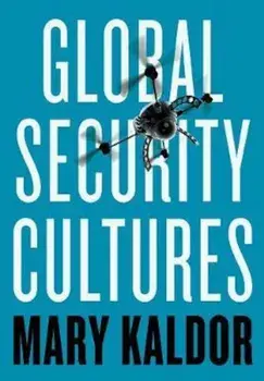 Global Security Cultures, Paperback/Mary Kaldor