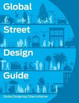 Global Street Design Guide, Hardcover/Global Designing Cities Initiative