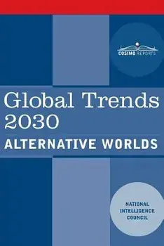 Global Trends 2030: Alternative Worlds, Paperback/National Intelligence Council