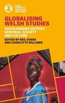 Globalising Welsh Studies. Decolonising history, heritage, society and culture, Paperback/***