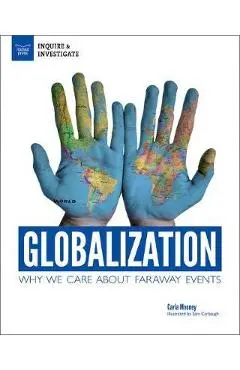 Globalization: Why We Care about Faraway Events - Carla Mooney