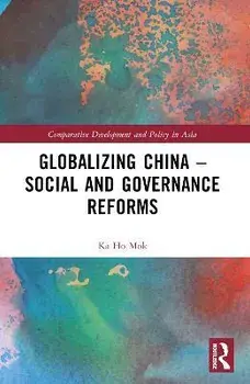 Globalizing China - Social and Governance Reforms, Paperback/Ka Ho Mok