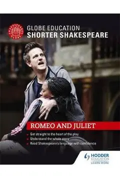Globe Education Shorter Shakespeare: Romeo and Juliet