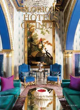 Glorious Hotels of India, Hardback/Harriet Compston