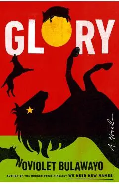 Glory: A Novel - NoViolet Bulawayo