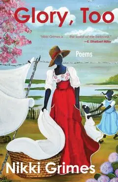 Glory, Too: Poems - Nikki Grimes