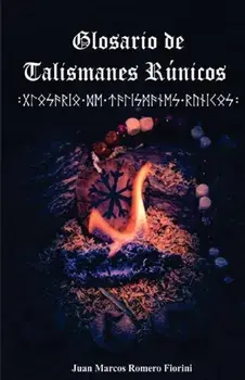 Glosario de Talismanes Rúnicos, Paperback/Juan Marcos Romero Fiorini