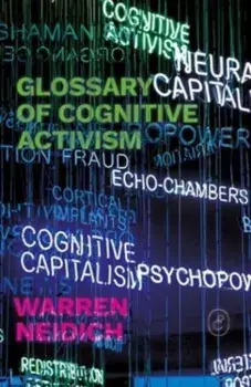 Glossary of Cognitive Activism. For a Not so Distant Future, 4 Enlarged edition, Paperback/Warren Neidich