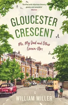 Gloucester Crescent. Me, My Dad and Other Grown-Ups, Paperback/William Miller