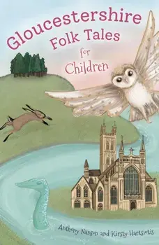 Gloucestershire Folk Tales for Children, Paperback/Kirsty Hartsiotis