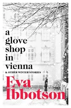Glove Shop in Vienna and Other Stories, Paperback/Eva Ibbotson