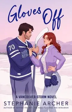 Gloves Off: A Vancouver Storm Novel - Stephanie Archer