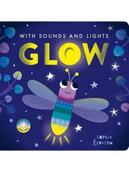 Glow, Board book/Nicola Edwards