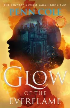 Glow of the Everflame. The second book in an irresistibly epic and angsty romantasy series, Paperback/Penn Cole