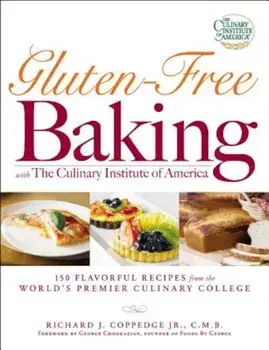 Gluten-Free Baking with the Culinary Institute of America, Paperback/Richard J. Coppedge
