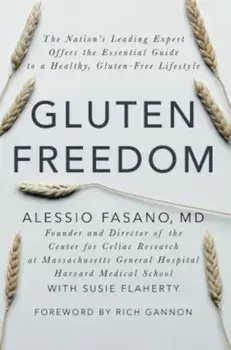 Gluten Freedom: The Nation's Leading Expert Offers the Essential Guide to a Healthy, Gluten-Free Lifestyle, Paperback/Alessio Fasano