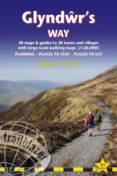 Glyndwr's Way Trailblazer Walking Guide 10e. Knighton to Welshpool: 58 maps and guides to 30 towns and villages, Paperback/Chris Scott